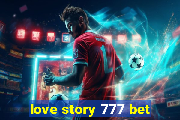 love story 777 bet